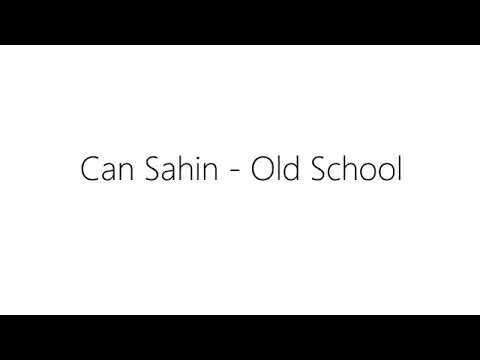 Can Sahin   Old School