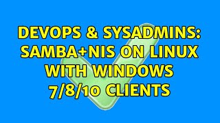 DevOps & SysAdmins: SAMBA+NIS on Linux with Windows 7/8/10 clients Net Worth
