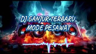 Ganjur Hks   Lagu Mode Pesawat  Remix Terbaru Zona Ganjur Tik Tok Dj 2025