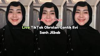 Live TikTok Obrolan Cantik Ilvi Sanh Jilbab