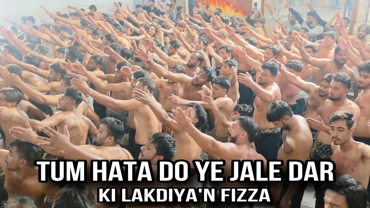 NOHA TUM HATA DO YE JALE DAR KI LAKDIYA'N FIZZA | MATAMI DASTA KULL HIND | AZAE FATEMIYA | LUCKNOW 