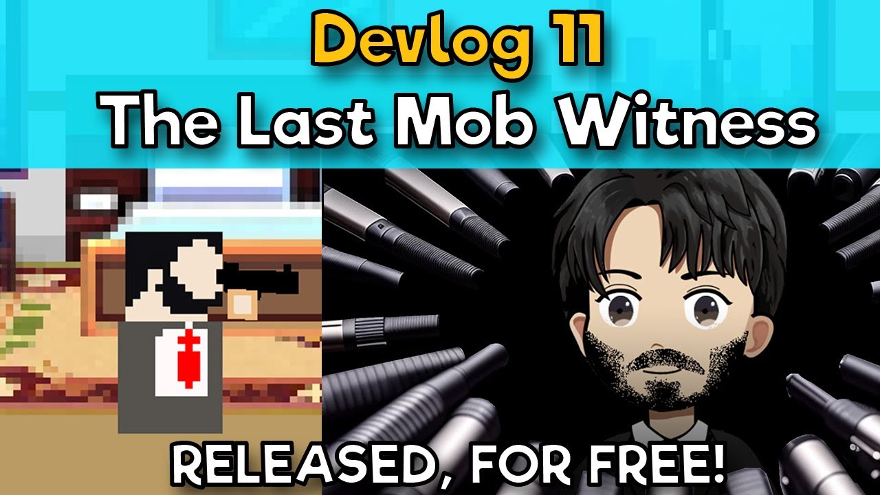 Dev log 11 Release of The Last Mob Witness - YouTube