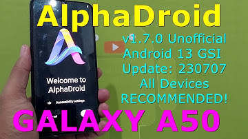 AlphaDroid 1.7.0 Unofficial for Galaxy A50 Android 13 GSI Update: 230707