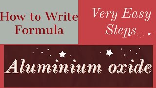 How to Write Formula Aluminium oxide