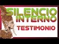 Silencio interior: testimonio