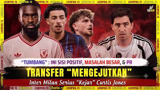 🚨 TRANSFER 'KEJUTAN' ‼️'TUMBANG' Ini Sisi Positif, Masalah Besar & PR 🎯 Curtis Jones Ke Inter Milan
