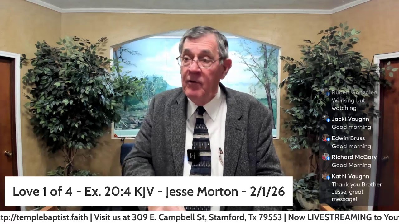 Love 1 of 4 - Ex 20:4 KJV - Jesse Morton of Temple Baptist Church in Stamford Texas