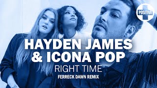 Hayden James & Icona Pop – Right Time (Ferreck Dawn Remix)