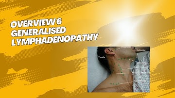 Overview 6 : Generalised Lymphadenopathy