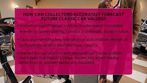 How Can Collectors Accurately Forecast Future Classic Car Values? - Car Collector Enthusiasts