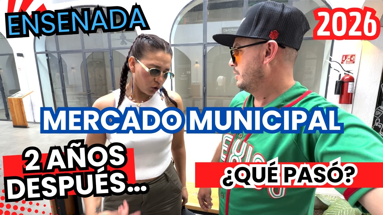 Qué pasó con el Mercado Municipal de Ensenada después de 2 años? 😱 | Realidad 2026