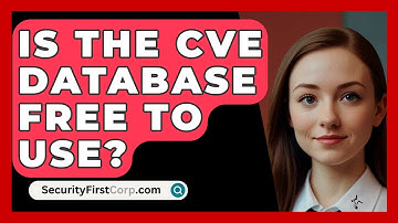 Is The CVE Database Free To Use? - SecurityFirstCorp.com