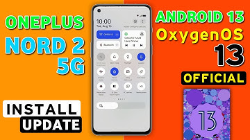 Oneplus Nord 2 5G Official OxygenOS 13 Android 13 Update | 54+ Hidden Features | Nord 2 New Update