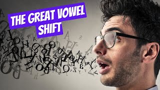 Why Words are Pronounced One Way and Spelled Another | The Great Vowel Shift