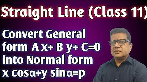 How to convert General form A x+ B y+ C=0 into Normal form x cosα+y sinα=p