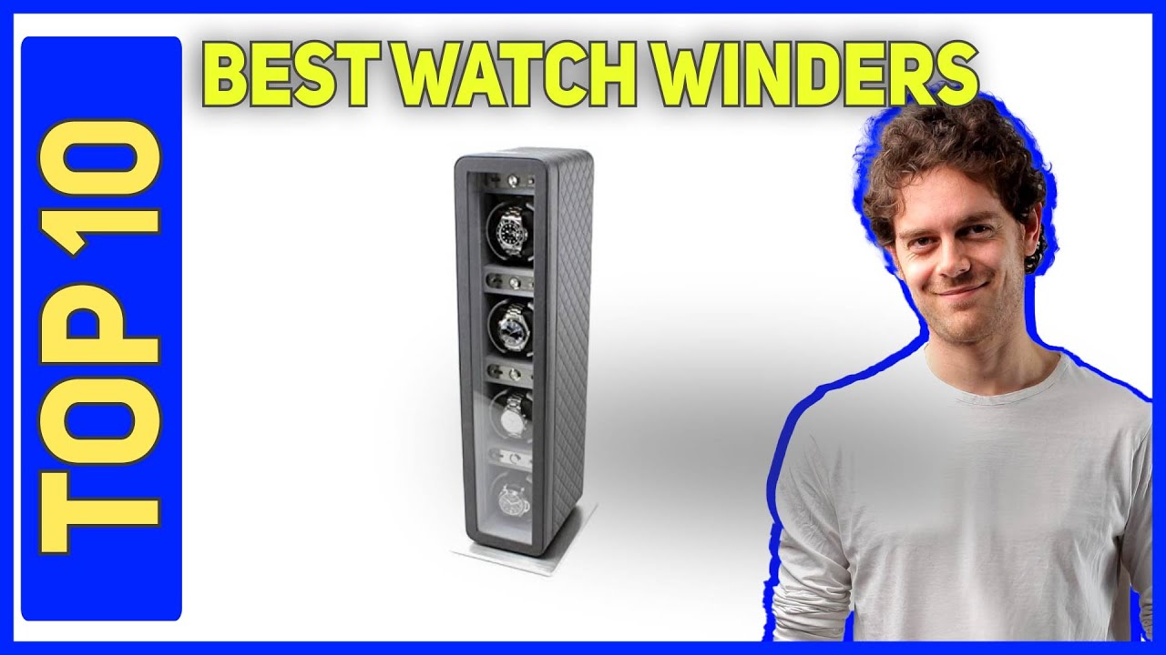 Best Watch Winders in 2023 [Top 10 Watch Winders]