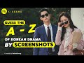 KDRAMA GAME l GUESS THE  A-Z OF KOREAN DRAMA BY SCREENSHOTS