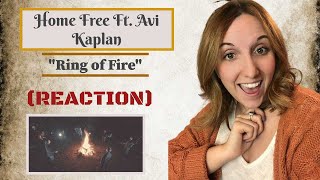 HOME FREE &quot;RING OF FIRE&quot; FT. AVI KAPLAN ***FIRST EVER REACTION***
