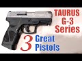 Three Excellent Taurus 9mm Pistols - G3, G3C, G3X - Reliable, Accurate &amp; Affordable!