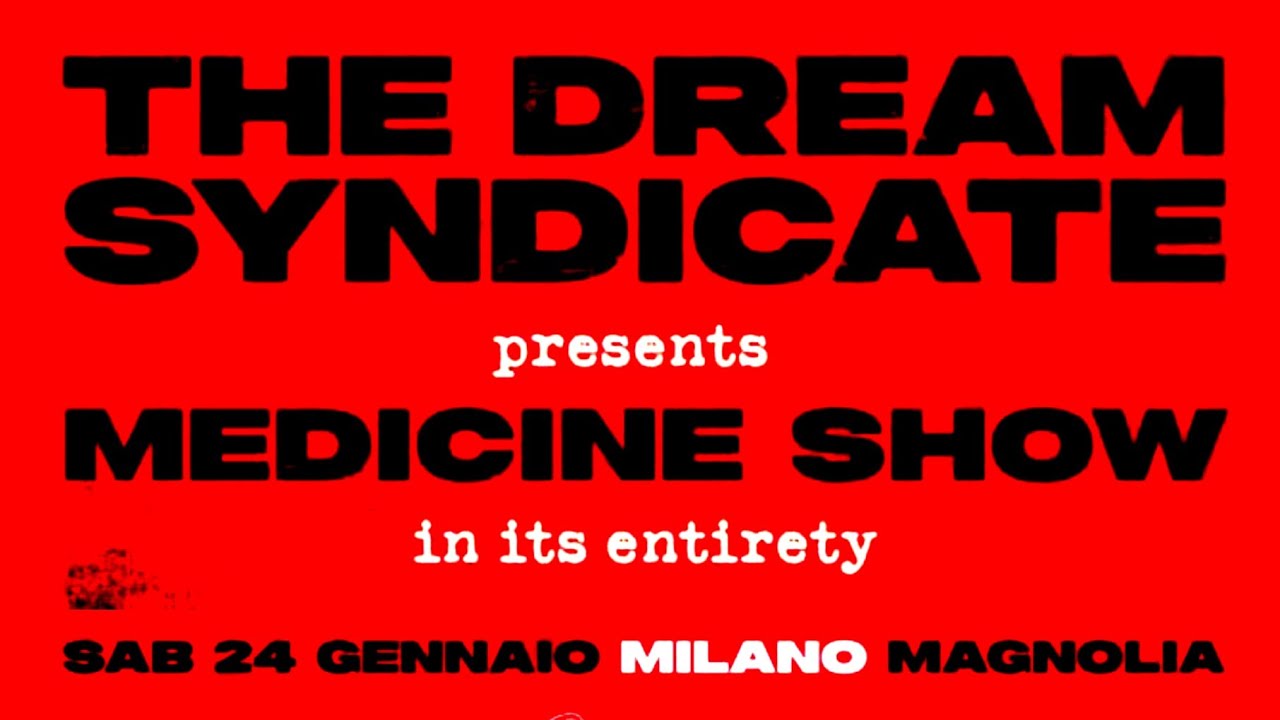 The Dream Syndicate - Circolo Magnolia, Milano, Italy, 24 jan 2026 LIVE VIDEO Medicine Show in Full
