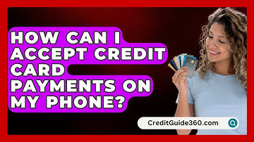 How Can I Accept Credit Card Payments On My Phone? - CreditGuide360.com
