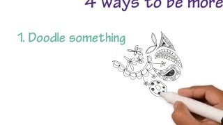 4 ways to be creative