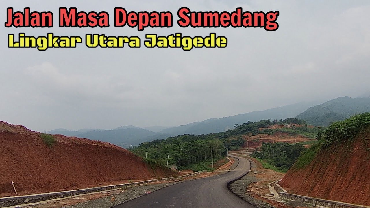 Perjalanan Menuju Jalan Lingkar Utara Jatigede Sumedang