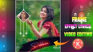 New Frame Effect Lyrics Video Editing Kinemaster | WhatsApp Status kaise banaye | New Status Editing screenshot 2