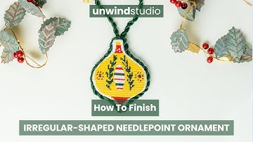 How to Finish a Needlepoint Irregular-Shaped Ornament | Video Tutorial