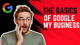 The Basics of Google My Business in 2024