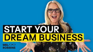 If You Want To Start A Business But Don’t Know Where To Start, WATCH THIS! | Mel Robbins
