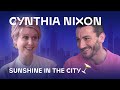 Cynthia Nixon: Sunshine in the City