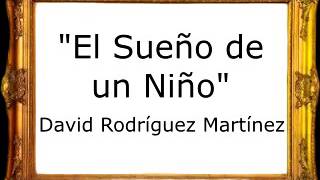 El Sueño De Un Niño - David Rodríguez Martínez [Marcha Ordinaria]