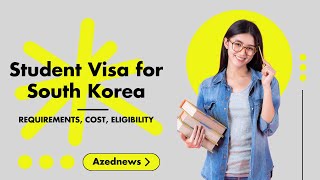 Student Visa For South Korea Requirements, Cost, Eligibility