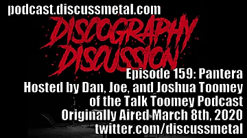 Discography Discussion Episode 159: PANTERA with JOSHUA TOOMEY of TALK TOOMEY PODCAST