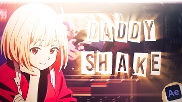 Daddy Shake Tutorial / After Effects AMV Edits