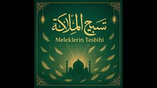 Meleklerin Tesbihi İlahi Zikir