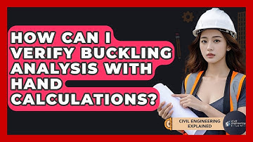 How Can I Verify Buckling Analysis With Hand Calculations? - Civil Engineering Explained
