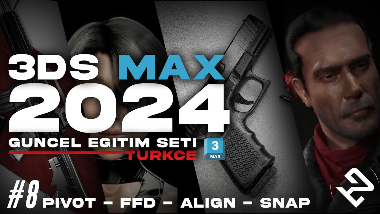 3DS MAX 2024 Eğitim Seti - Ders 8 - Pivot - FFD - Align - Snap