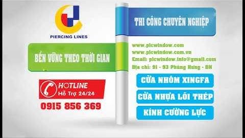 Giới thiệu công ty PLCWINDOW l cửa nhôm xingfa tại Đà Nẵng l cửa nhựa lõi thép ở Đà Nẵng