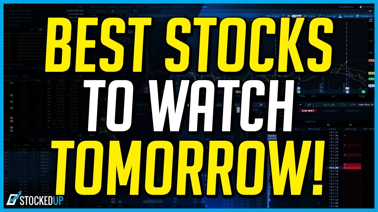 The BEST Stocks To Watch For Tomorrow YouTube