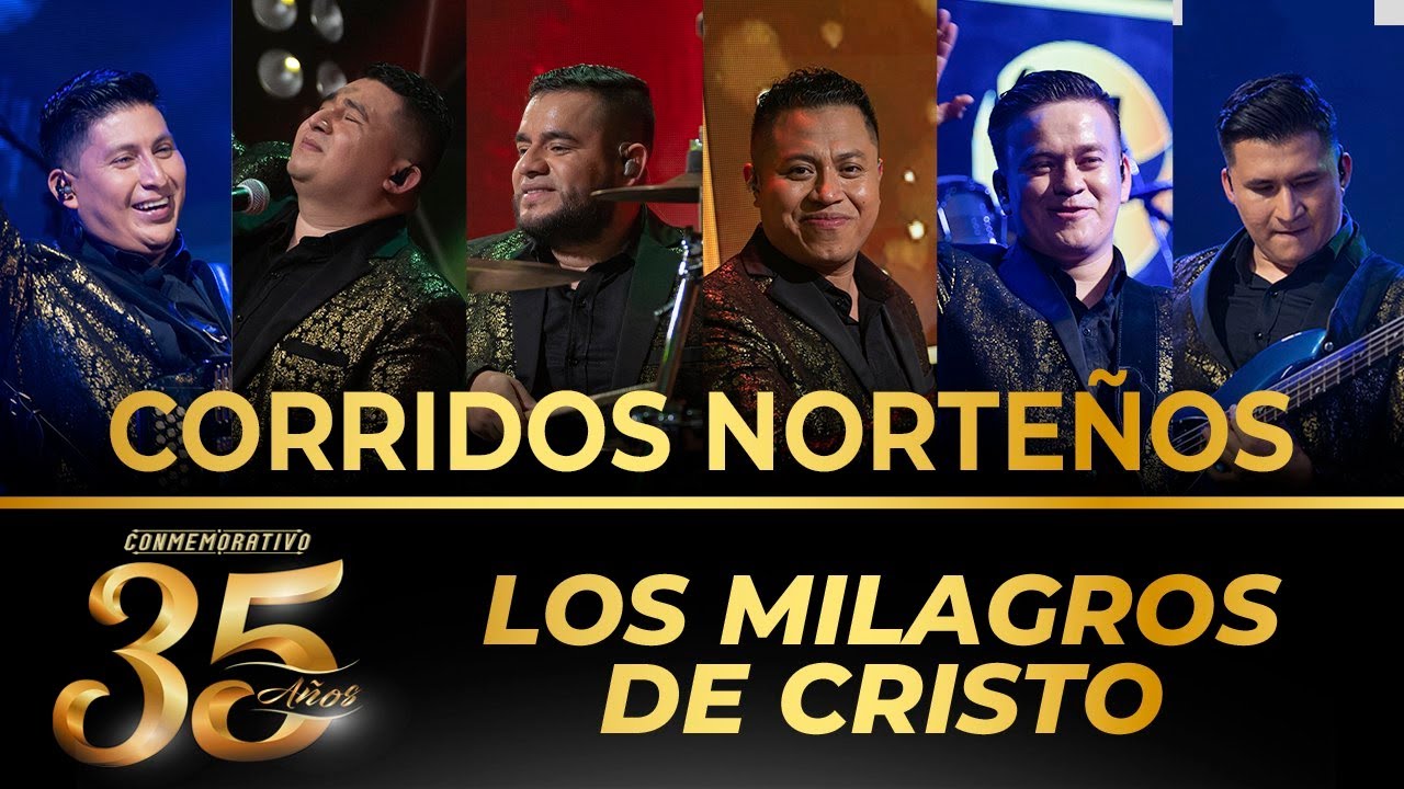 Los Milagros de Cristo - Corridos Norteños  - 35 Años (En Vivo)