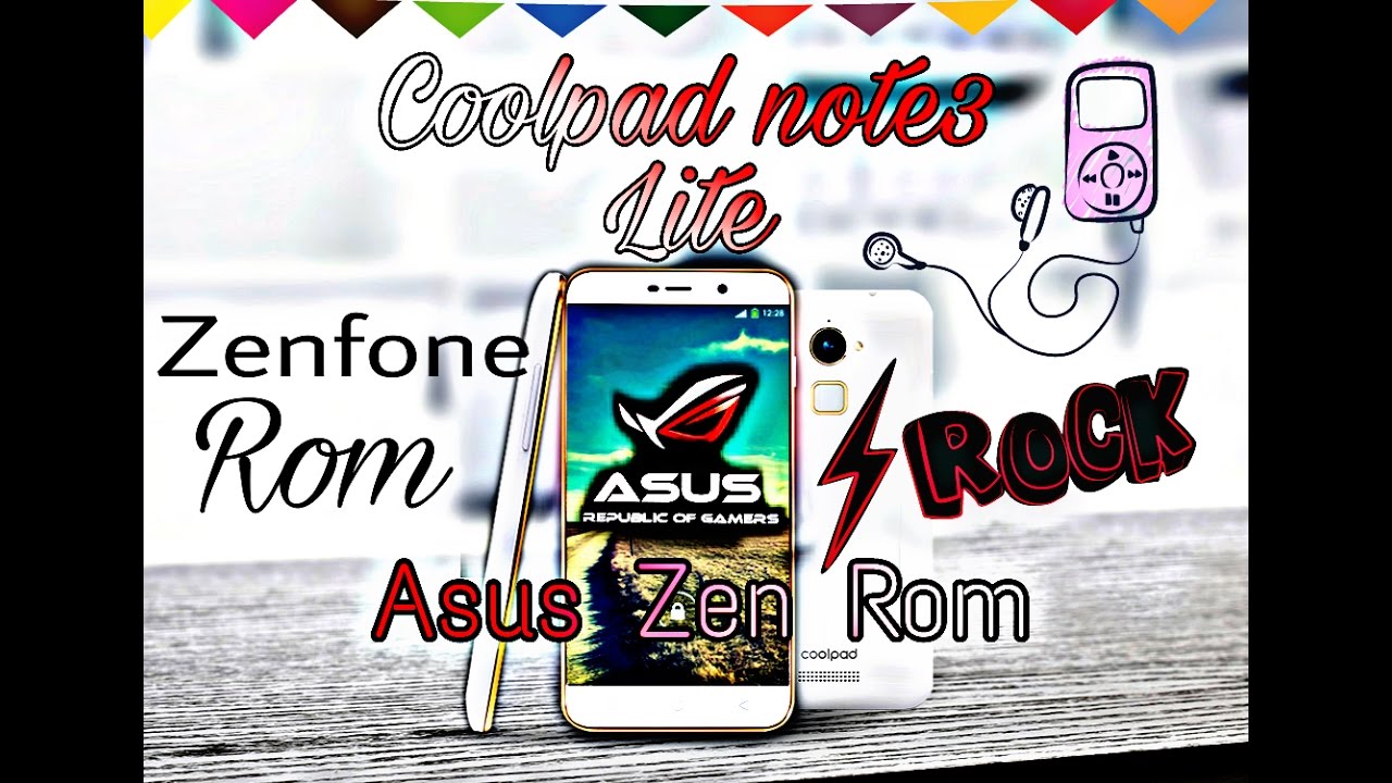 Asus rom Coolpad note3 lite Asus Rom awesome zenfone Ui