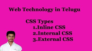 CSS Types  || Inline CSS, Internal CSS, External  CSS ||Web Technology in Telugu || By Mr Sivarao