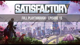 The Iron Age is OVER! Unlocking Steel Production | Satisfactory Part 15