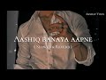 Aashiq banaya aapne ( Slowed & reverb) | Subscribe for more songs 🤍 Mp3 Song