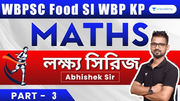 🔴 MATH | লক্ষ্য সিরিজ Part 3 | WBPSC Food SI WBP KP | Abhishek Bose | Unacademy Bangla