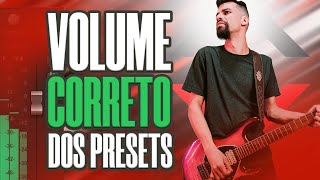 COMO REGULAR O VOLUME DO SEUS PRESETS (O MEU JEITO)