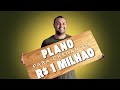 DEFINI MINHAS METAS: O PLANO PARA CHEGAR EM R$ 1 MILHÃO - Quanto tempo vamos levar.
