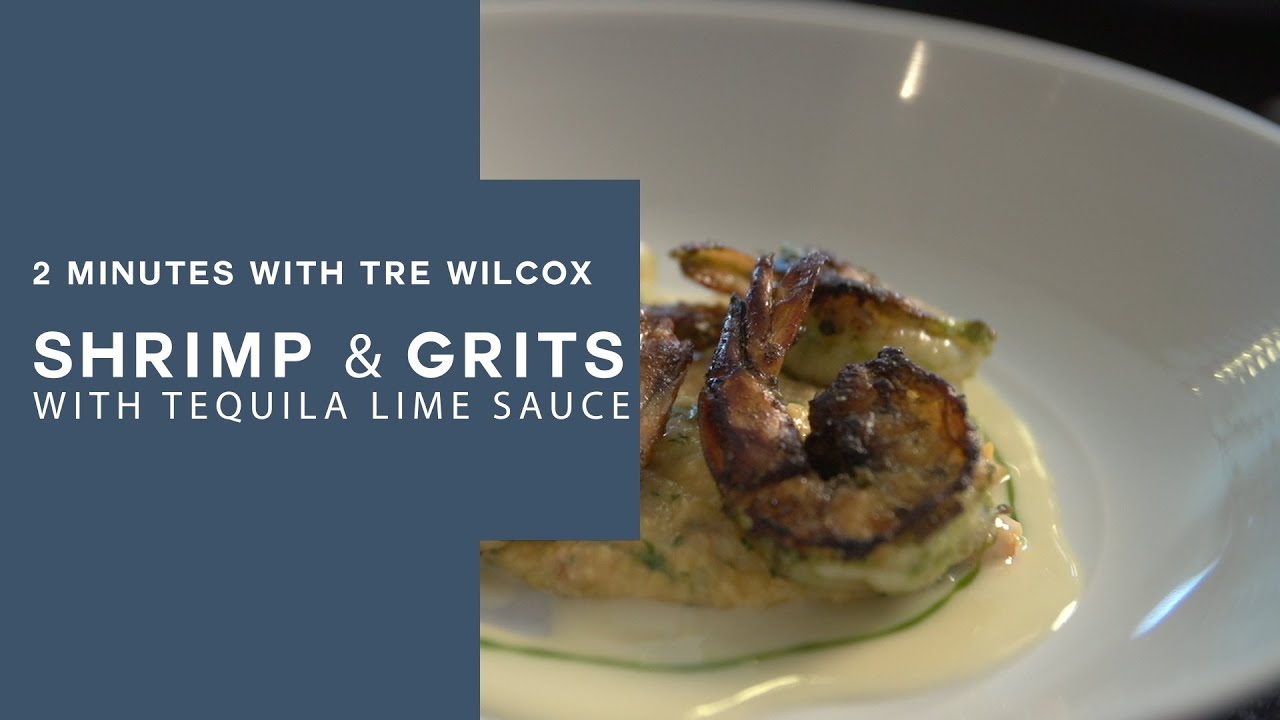2 Minutes With Tre Wilcox - Shrimp & Grits